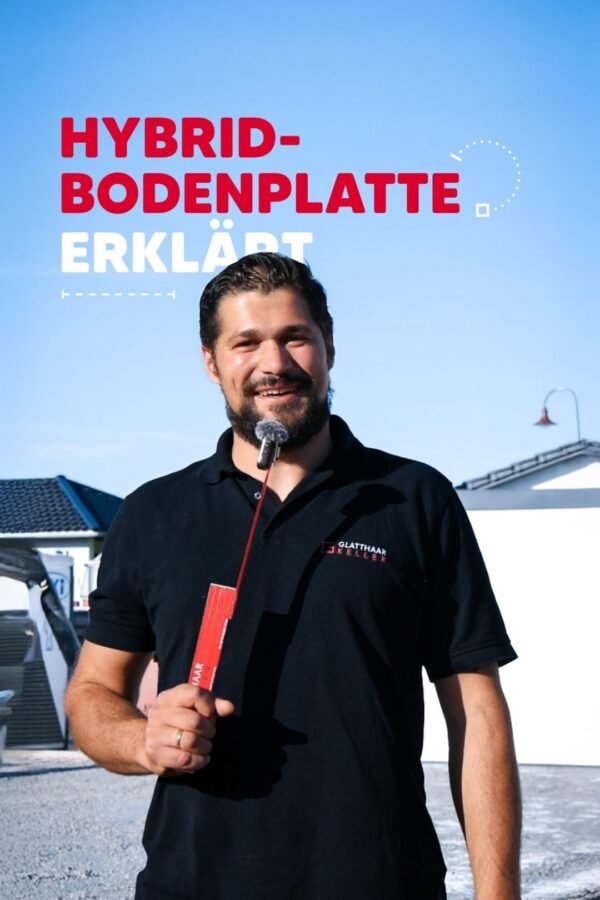 Die Glatthaar Hybrid Bodenplatte erklrt